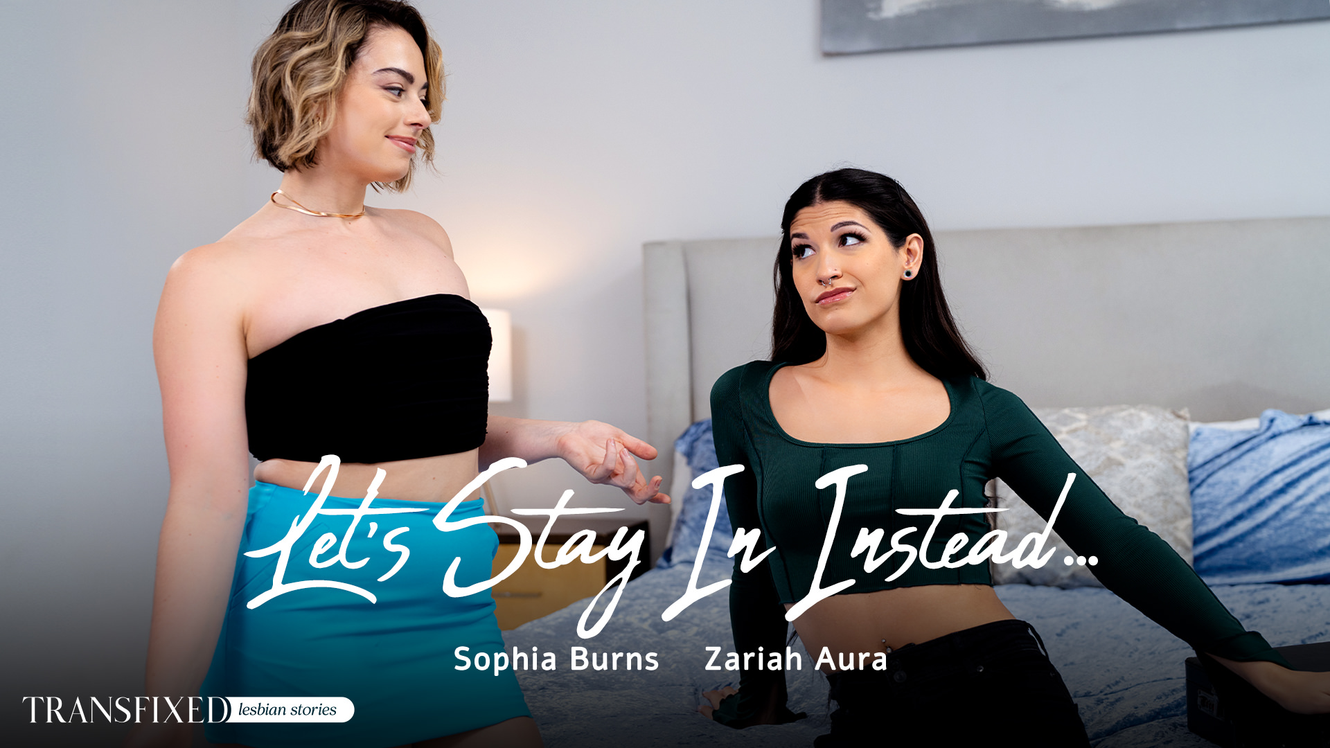 Let’s Stay In Instead…, Scene #01 (Sophia Burns, Zariah Aura)