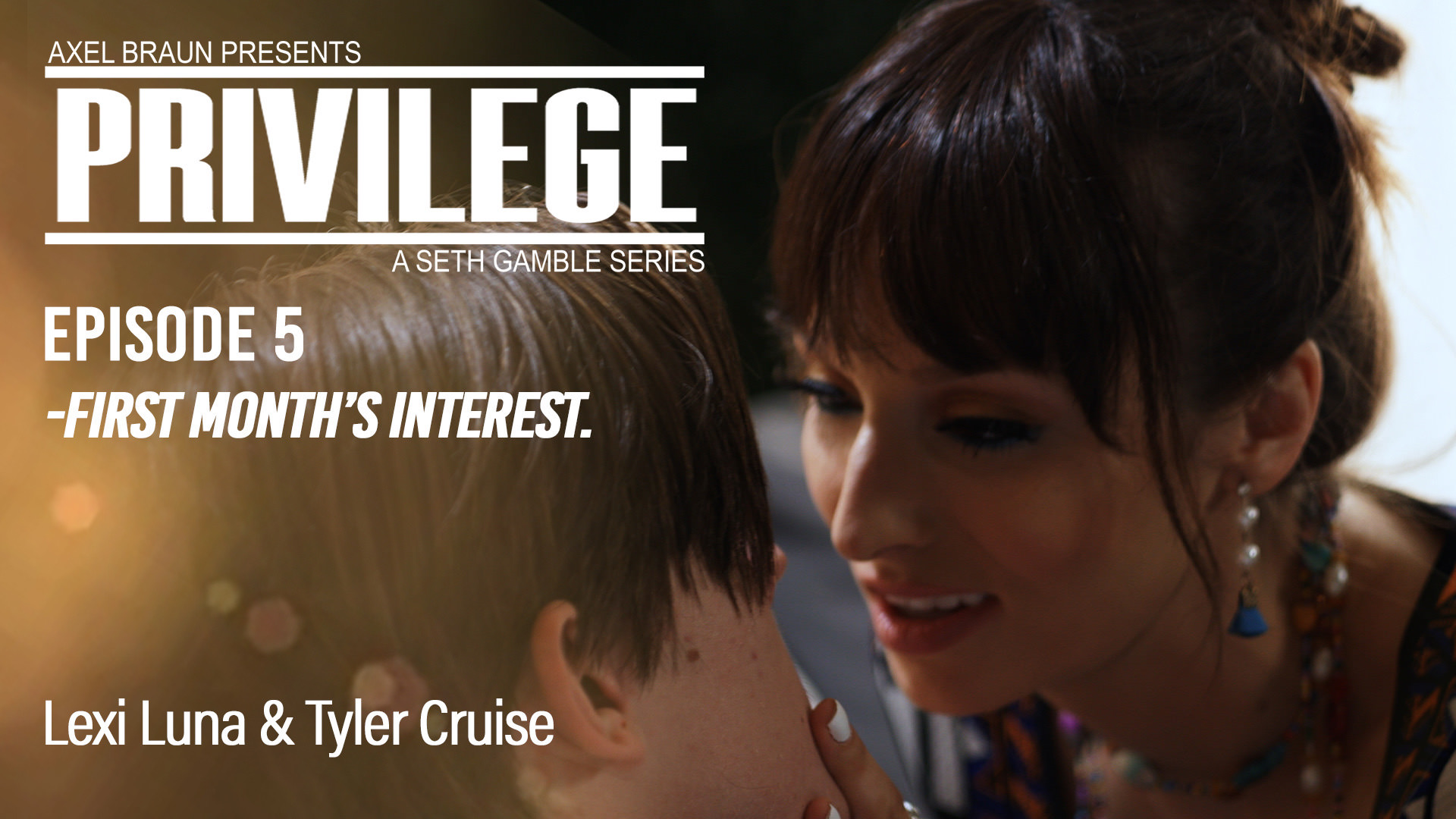 Privilege: First Month’s Interest (Lexi Luna, Tyler Cruise)