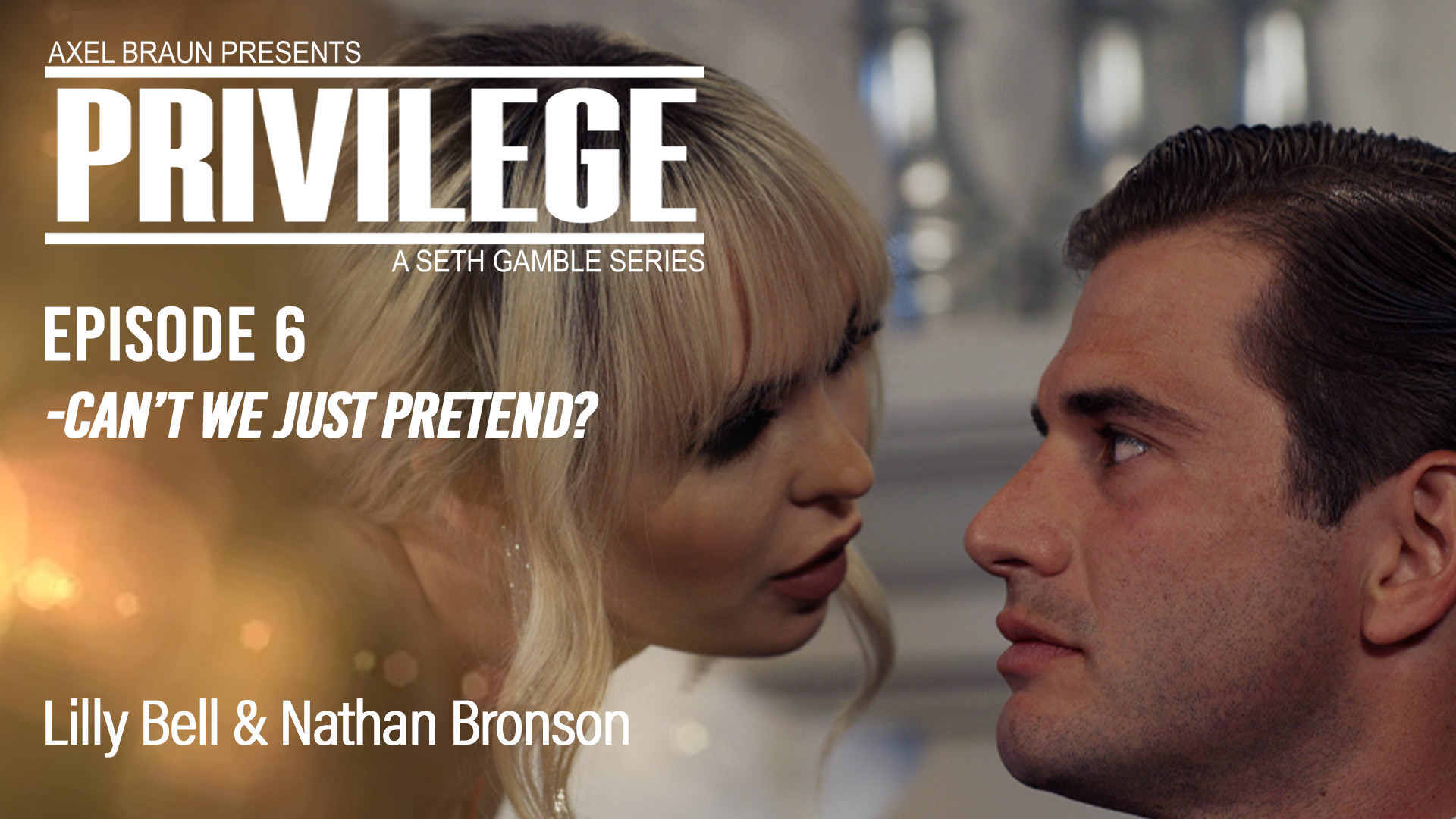 Privilege: Can’t We Just Pretend? (Lilly Bell, Nathan Bronson)
