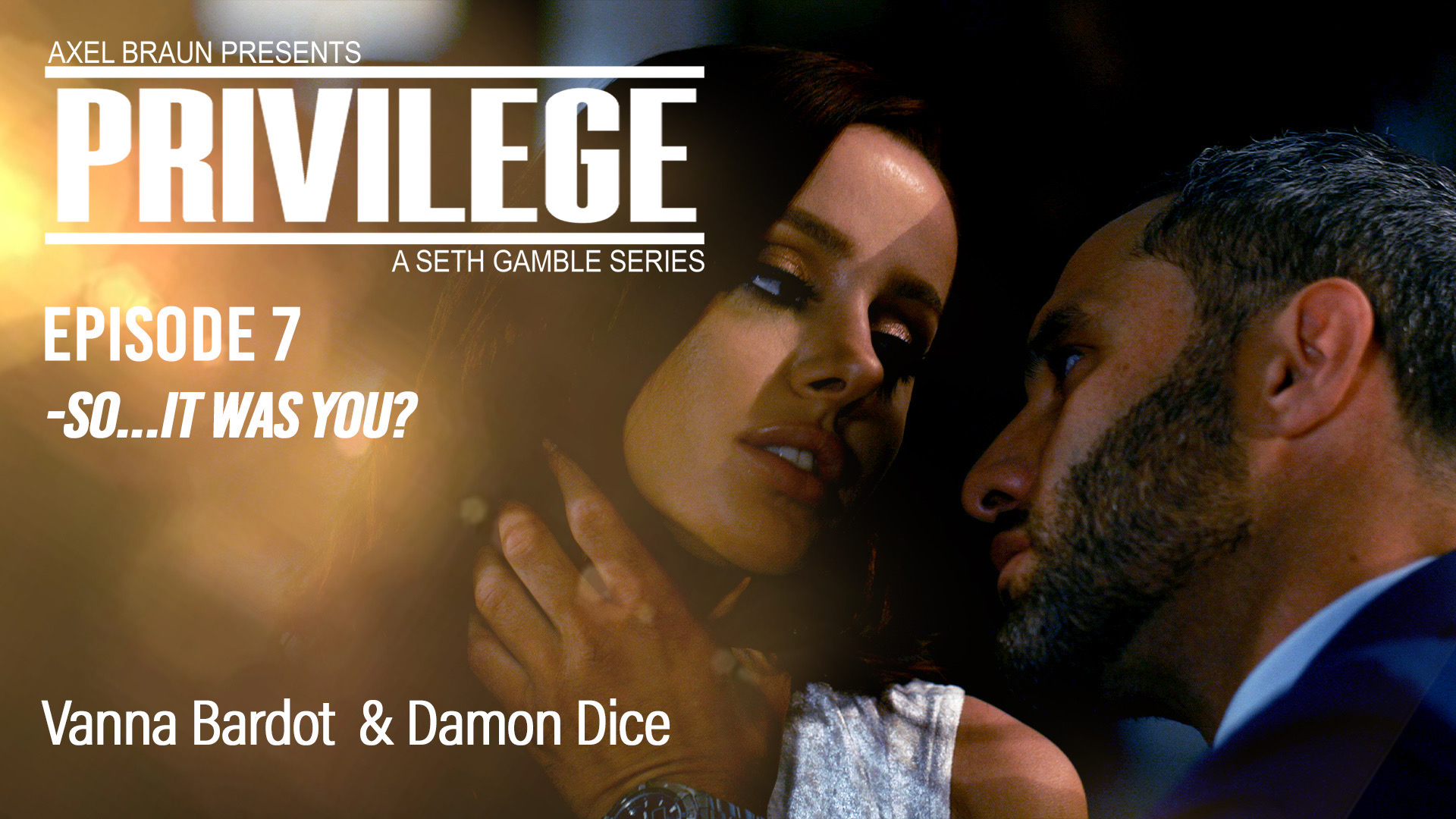 Privilege: So…It was You? (Vanna Bardot, Damon Dice)